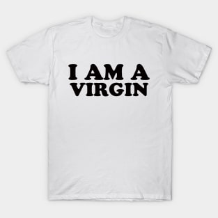 I am a virgin! White lie party design! T-Shirt